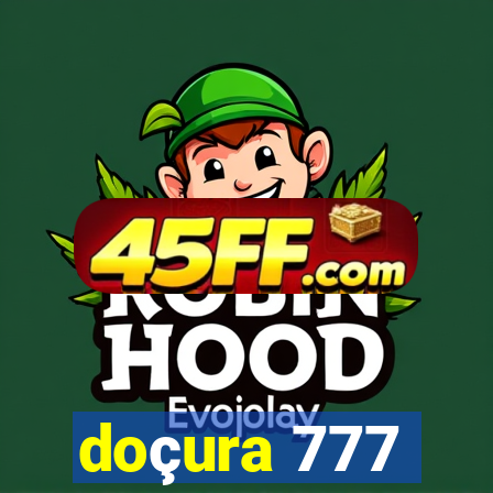 doçura 777